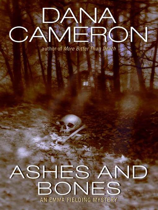 Title details for Ashes and Bones by Dana Cameron - Available